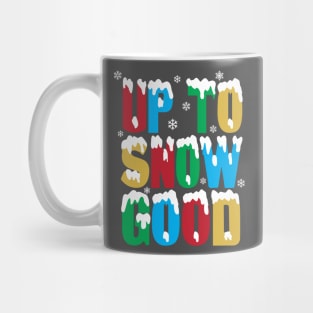 Up To Snow Good T-Shirt Funny Xmas Pun Santa Elf Snowflakes Mug